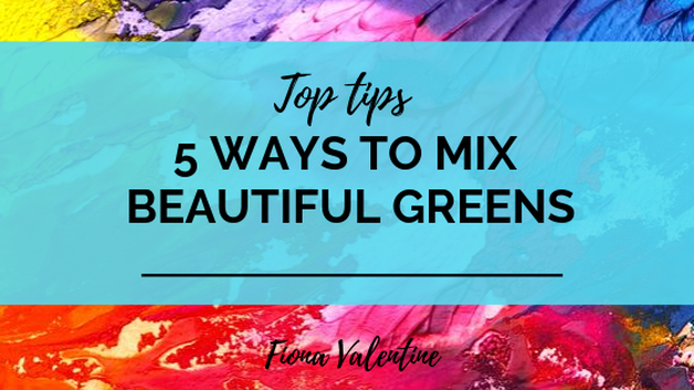 How to Mix Beautiful Greens - FIONA VALENTINE